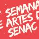 Senac e Prefeitura realizam Semana de Artes, a partir da prxima segunda, 18