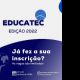 Inscries abertas para EDUCATEC 2022 - Frum de Educao, Carreira e Tecnologia
